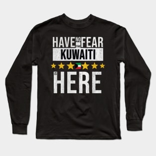 Have No Fear The Kuwaiti Is Here - Gift for Kuwaiti From Kuwait Long Sleeve T-Shirt